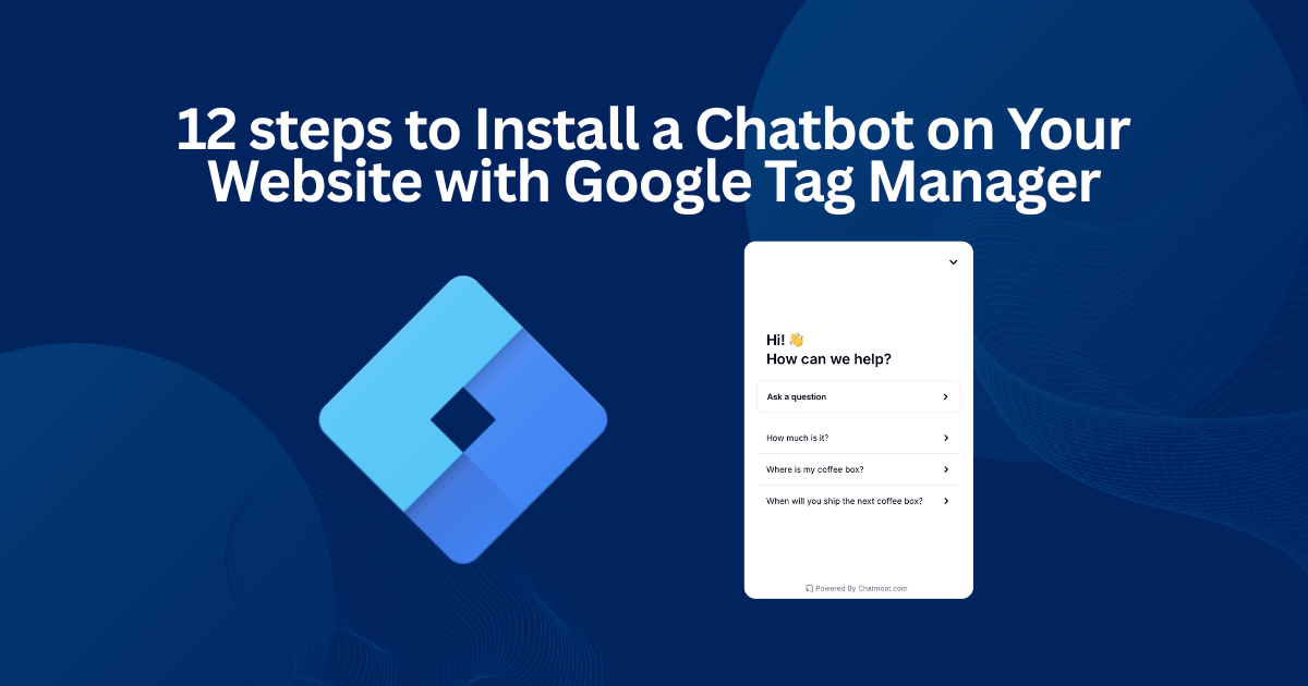 How to Install a Chatbot on Your Website with Google Tag Manager