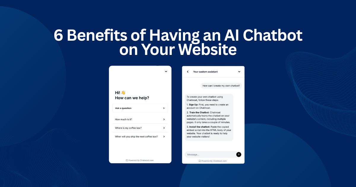 6 Benefits of Having an AI Chatbot on Your Website